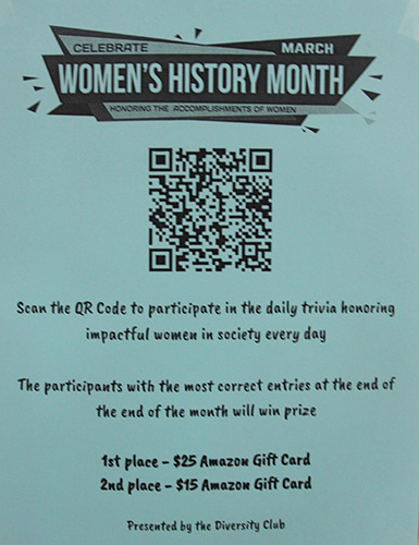 A flyer on blue paper with a large QR code in the center. At the top it says Women's History Month.  Below the QR code it says Scan the QR Code to participate in the daily trivia honoring impactful women in society every day. First place $25 Amazon Gift Card. @nd place $15 Amazon Gift Card
