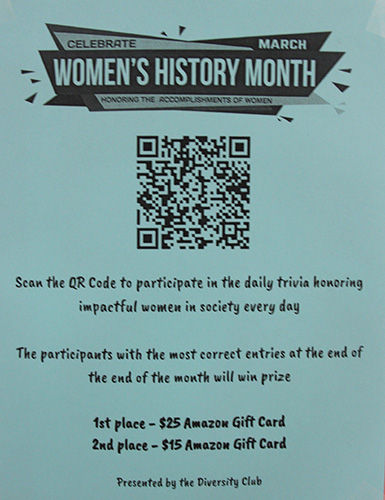A flyer on blue paper with a large QR code in the center. At the top it says Women's History Month.  Below the QR code it says Scan the QR Code to participate in the daily trivia honoring impactful women in society every day. First place $25 Amazon Gift Card. @nd place $15 Amazon Gift Card