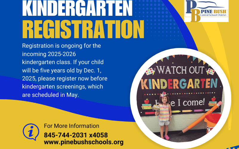 Blue and gold background says Kindergarten Registration is ongoing for the incoming 2025-2026 kindergarten class. If your child will be five years old by Dec. 1, 2025, please register now before kindergarten screenings, which are scheduled in May. Call 845-744-2031 x 4058