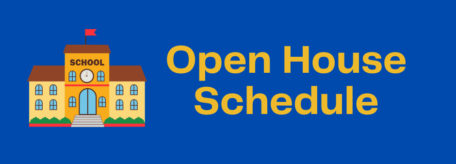 A blue background with a picture of a school on it on the right. In gold letters it says Open House Schedule