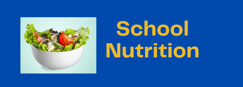 A blue background. on the left is a bowl of salad. On the right it says School Nutrition in gold