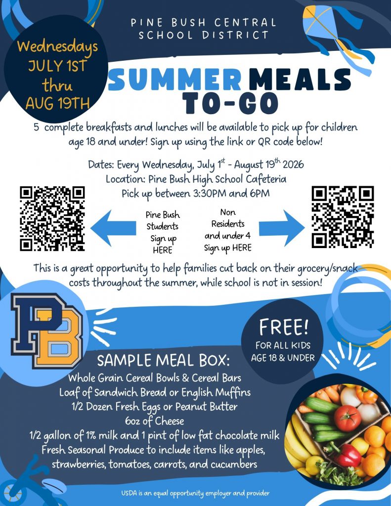 A flyer announcing summer meals to go. Pick up every wednesday from July 1 through August 19 at Pine Bush High School cafeteria between 3:30 and 6 p.m. 